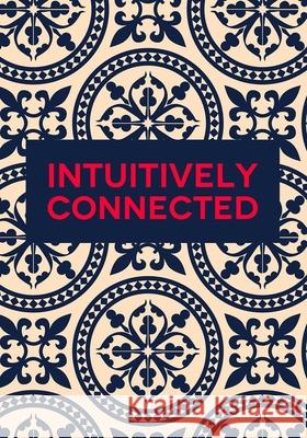 Intuitively Connected Tatiana Jerome 9781720021179 Independently Published - książka