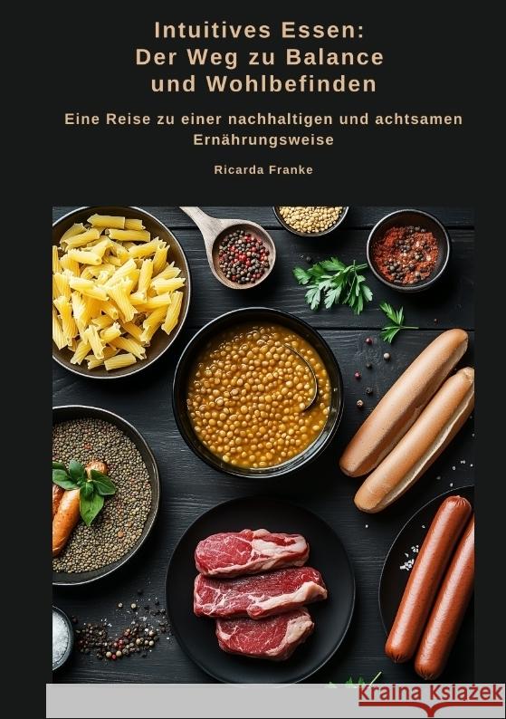 Intuitives Essen:  Der Weg zu Balance  und Wohlbefinden Franke, Ricarda 9783384476166 tredition - książka