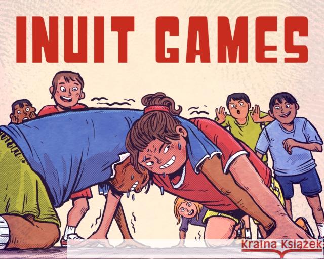 Inuit Games: English Edition Thomas Anguti Johnston Sigmundur Thorgeirsson 9781774501757 Inhabit Education Books Inc. - książka