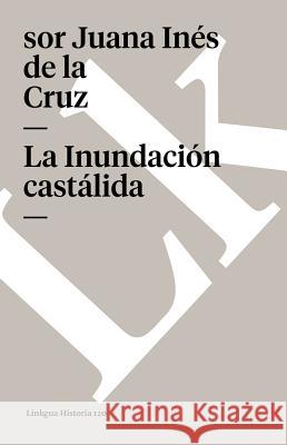 Inundación castálida Cruz, Sor Juana Inés de la 9788498163360 Linkgua - książka