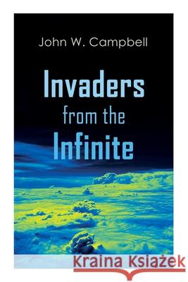 Invaders from the Infinite: Arcot, Morey and Wade Series John W Campbell 9788027309122 e-artnow - książka