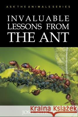 Invaluable Lessons from the Ant Josie Sithole 9781079439182 Independently Published - książka
