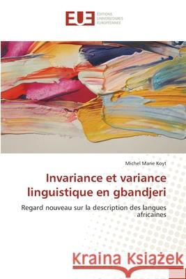Invariance et variance linguistique en gbandjeri Koyt, Michel Marie 9786208978501 Éditions universitaires européennes - książka