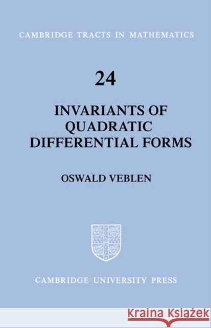 Invariants of Quadratic Differential Forms Oswald Veblen Bela Bollobas W. Fulton 9780521604840 Cambridge University Press - książka