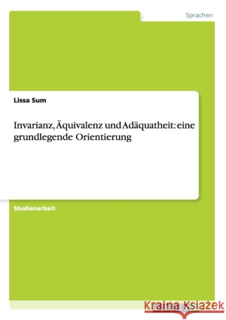 Invarianz, Äquivalenz und Adäquatheit: eine grundlegende Orientierung Lissa Sum 9783640451579 Grin Verlag - książka