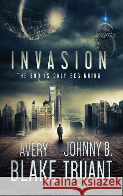 Invasion Avery Blake Johnny B. Truant 9781629551746 Sterling and Stone - książka