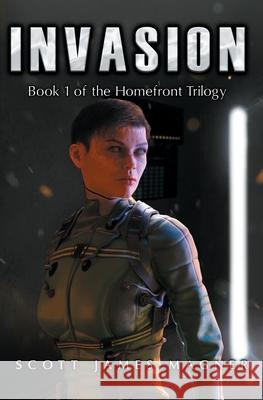 Invasion: Book 1 of the Homefront Trilogy Scott James Magner 9780996305976 Arus Entertainment - książka