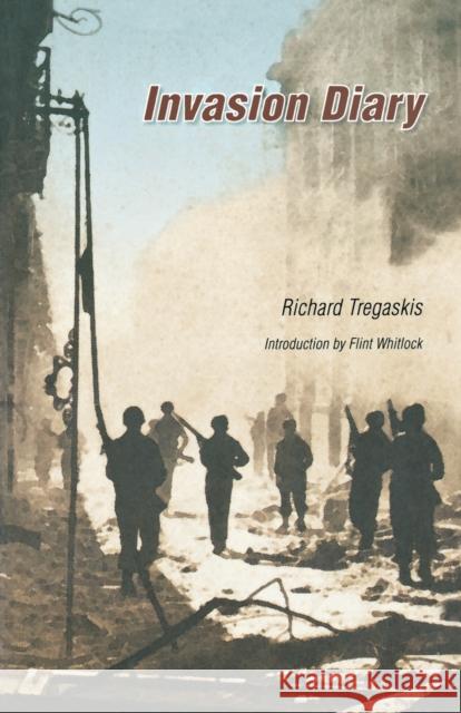 Invasion Diary Richard Tregaskis Flint Whitlock 9780803294554 Bison Books - książka