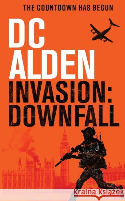 Invasion Downfall: A Military Action Technothriller Alden, DC 9780956908070 Double Tap Press - książka