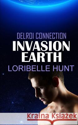 Invasion Earth Loribelle Hunt 9781535314565 Createspace Independent Publishing Platform - książka