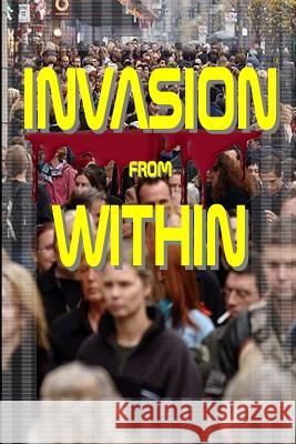 Invasion from Within Larry Montgomer 9781544145877 Createspace Independent Publishing Platform - książka