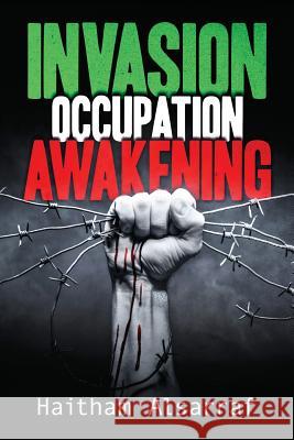 Invasion Occupation Awakening MR Haitham Alsarraf 9781502565631 Createspace - książka