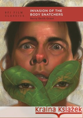 Invasion of the Body Snatchers Barry Keith (Brock University, Canada) Grant 9781805750383 Bloomsbury Publishing PLC - książka