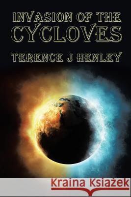 Invasion of the Cycloves Terence J. Henley 9781524595708 Xlibris - książka