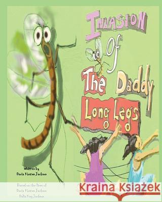 Invasion of the Daddy Long Legs Dacia K. Jackson Dr Dallas C. Jackson Dalia K. Jackson 9781537096155 Createspace Independent Publishing Platform - książka