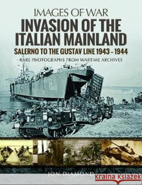 Invasion of the Italian Mainland: Salerno to the Gustav Line, 1943 1944 Jon Diamond 9781526707345 Pen & Sword Books Ltd - książka