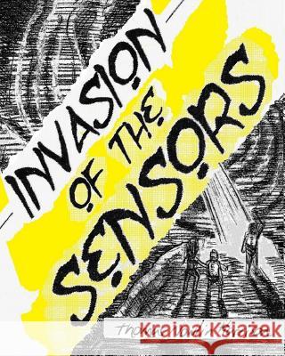 Invasion of the Sensors: The Graphic Novel Thomas Nowlin Harrison 9781452876849 Createspace Independent Publishing Platform - książka