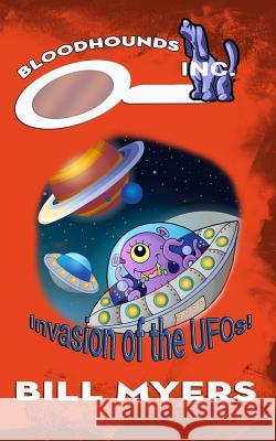 Invasion of the UFOs Bill Myers 9780692395103 Amaris Media International - książka