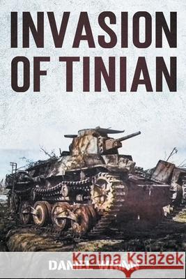 Invasion of Tinian Daniel Wrinn 9781393092025 Storyteller Books, LLC - książka