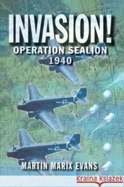 Invasion!: Operation Sea Lion, 1940 Martin Marix Evans Angus McGeoch  9781138167469 Routledge - książka