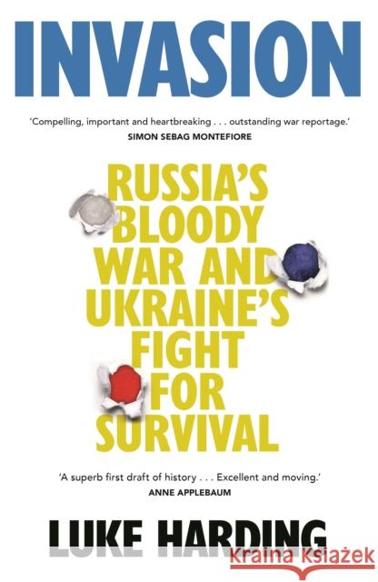 Invasion: Russia’s Bloody War and Ukraine’s Fight for Survival Luke Harding 9781783352821 Guardian Faber Publishing - książka