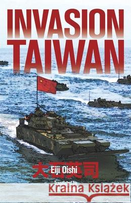 Invasion Taiwan Eiji Oishi Jason Buckley 9781998501656 Double Dagger Books - książka