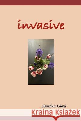 invasive Jumoke Giwa 9781738907021 Library and Archives Canada - książka