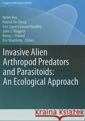 Invasive Alien Arthropod Predators and Parasitoids: An Ecological Approach  9789400727083 Springer Netherlands - książka