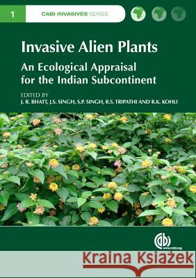 Invasive Alien Plants: An Ecological Appraisal for the Indian Subcontinent Bhatt, J. R. 9781845939076 CABI Publishing - książka