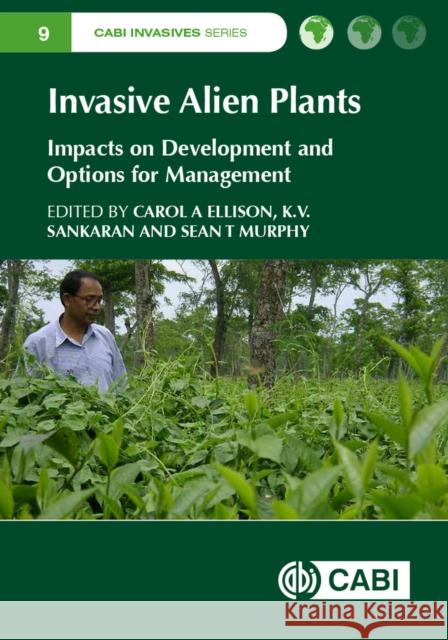 Invasive Alien Plants: Impacts on Development and Options for Management J. R. Bhatt J. S. Singh  9781780646275 CABI Publishing - książka