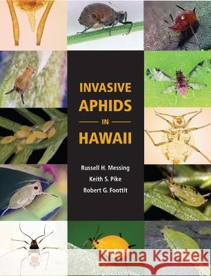Invasive Aphids in Hawaii Russell H. Messing Keith S. Pike Robert G. Foottit 9781929325252 University of Hawaii at Manoa, College of Agr - książka