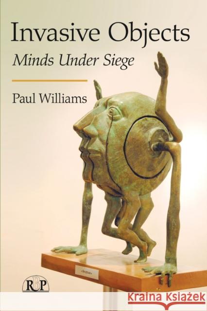 Invasive Objects: Minds Under Siege Williams, Paul 9780415995474 Taylor & Francis - książka