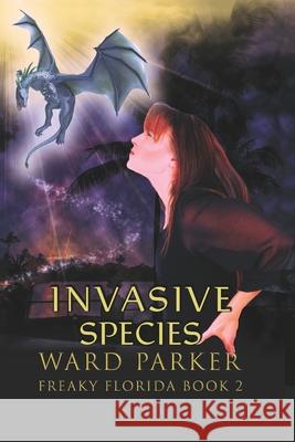 Invasive Species Ward Parker 9781734551112 Mad Mangrove Media - książka
