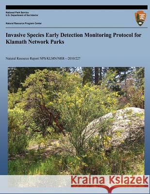 Invasive Species Early Detection Monitoring Protocol for Klamath Network Parks National Park Service 9781492169871 Createspace - książka