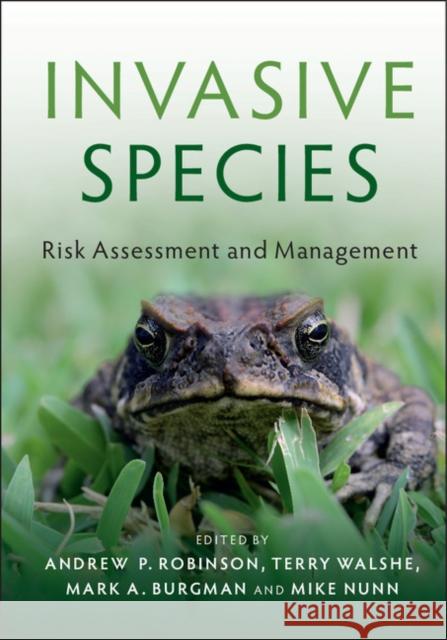 Invasive Species: Risk Assessment and Management Andrew P. Robinson Terry Walshe Mark A. Burgman 9780521146746 Cambridge University Press - książka