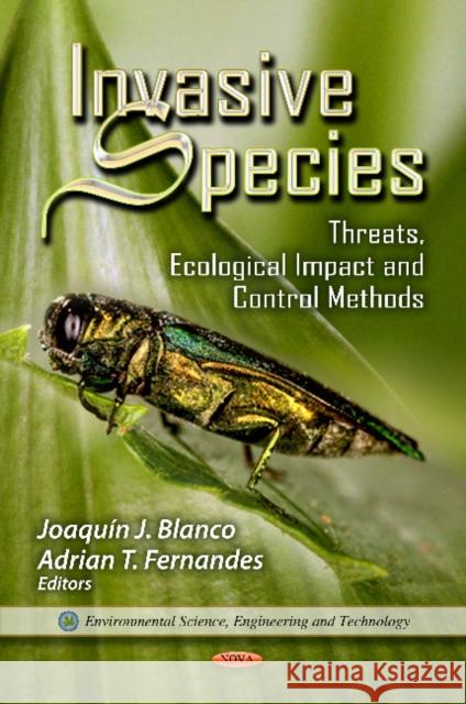 Invasive Species: Threats, Ecological Impact & Control Methods Joaquín J Blanco, Adrian T Fernandes 9781619427617 Nova Science Publishers Inc - książka