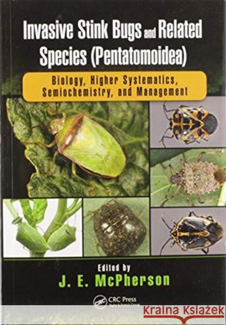 Invasive Stink Bugs and Related Species (Pentatomoidea): Biology, Higher Systematics, Semiochemistry, and Management J. E. McPherson 9780367570347 CRC Press - książka