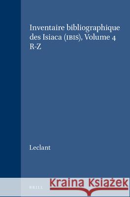 Inventaire Bibliographique Des Isiaca (Ibis), Volume 4 R-Z  9789004092471 Brill - książka