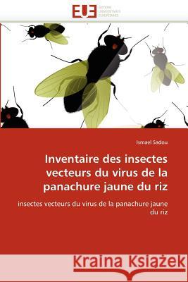 Inventaire Des Insectes Vecteurs Du Virus de la Panachure Jaune Du Riz Ismael Sadou 9786131588235 Editions Universitaires Europeennes - książka