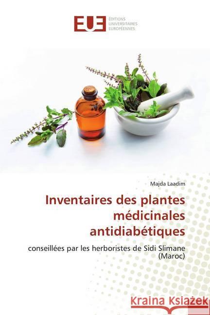 Inventaires des plantes médicinales antidiabétiques : conseillées par les herboristes de Sidi Slimane (Maroc) Laadim, Majda 9783841677570 Éditions universitaires européennes - książka