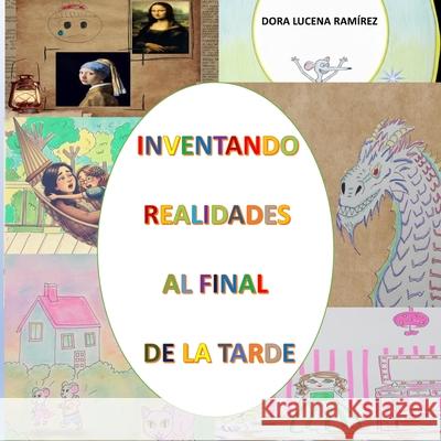 Inventando Realidades Al Final de la Tarde Dora Lucen David Ortega Loysmar V. Espej 9789801875949 Ediciones Artescena Andares Y Decires - książka