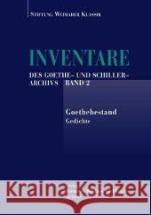 Inventare Des Goethe- Und Schiller-Archivs: Band 2: Der Goethebestand1.Teil: Gedichte Gruß, Jürgen 9783740010362 Verlag Hermann Bohlaus Nachfolger - książka