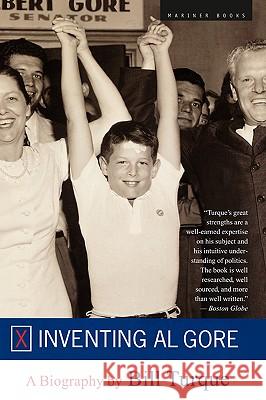 Inventing Al Gore Bill Turque 9780618131600 Mariner Books - książka