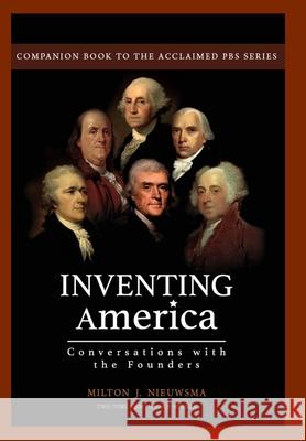 Inventing America-Conversations with the Founders (HC) Milton J. Nieuwsma 9781899694914 Brick Tower Press - książka