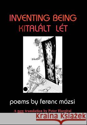 Inventing Being Kitalalt Let Ferenc Mozsi Peter Hargitai 9780595670116 iUniverse - książka