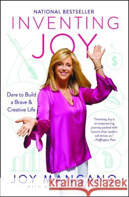 Inventing Joy: Dare to Build a Brave & Creative Life Joy Mangano, Alex Tresniowski 9781501176227 Simon & Schuster - książka