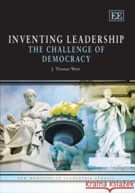 Inventing Leadership: The Challenge of Democracy  9781840649550 Edward Elgar Publishing Ltd - książka