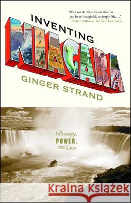Inventing Niagara: Beauty, Power, and Lies Ginger Strand 9781416546573 Simon & Schuster - książka