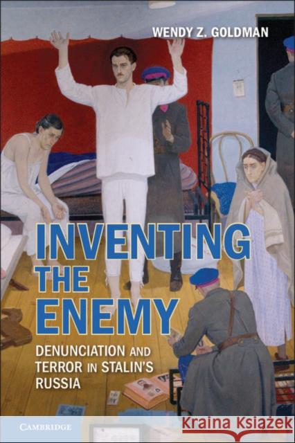 Inventing the Enemy: Denunciation and Terror in Stalin's Russia Goldman, Wendy Z. 9780521145626  - książka