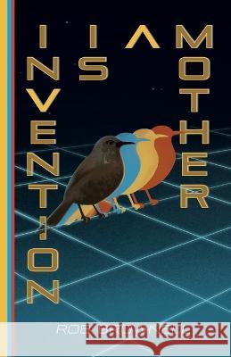 Invention Is a Mother Brownell Rob Brownell 9798985926408 Syllaballistics Publishing - książka